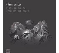 Gábor Csalog Gábor Csalog Plays Beethoven, Szollosy and Csapo (CD) Album