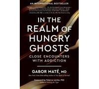 Gabor Maté, MD In the Realm of Hungry Ghosts (Tascabile)