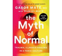 Gabor Maté, MD The Myth of Normal (Copertina rigida)