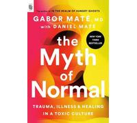 Gabor Maté, MD The Myth of Normal (EXP) (Tascabile)