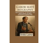 GABOR MATÉ UNTOLD STORY: From Survival to Healing: One Man’s Quest to Heal Humanity’s Hidden Pain
