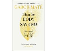 Gabor Maté When the Body Says No (Tascabile)