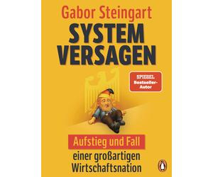 Gabor Steingart Systemversagen: Aufstieg und Fall einer großartigen (Tascabile)