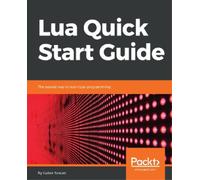 Gabor Szauer Lua Quick Start Guide (Tascabile)