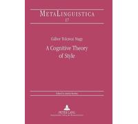 Gabor Tolcsvai Nagy A Cognitive Theory of Style (Tascabile)