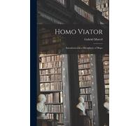 Gabriel 1889-1973 Homo Viator; Introduction to a Metaphysic (Copertina rigida)