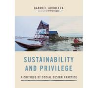 Gabriel A. Arboleda Sustainability and Privilege (Tascabile)