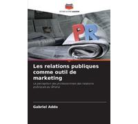 Gabriel Addo Les relations publiques comme outil de marketing (Tascabile)