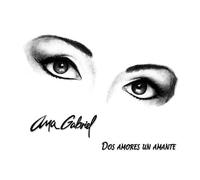 Gabriel, Ana - Dos Amores Un Amante