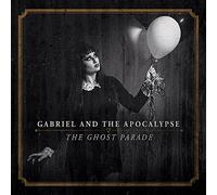 Gabriel and the Apocalypse The Ghost Parade (CD) Album