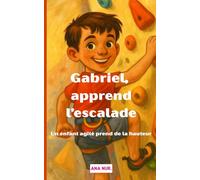 Gabriel, Apprend l’escalade: Un enfant agité prend de la hauteur