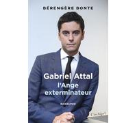 Gabriel Attal: L'Ange exterminateur