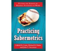 Gabriel B. Costa Michael R. Huber John T. Sacco Practicing Sabermetr (Tascabile)