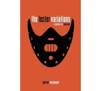 Gabriel Bergmoser The Lecter Variations - A History of Hannibal (Tascabile)