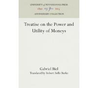 Gabriel Biel Treatise on the Power and Utility of Moneys (Copertina rigida)