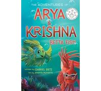 Gabriel Bietz The Adventures of Arya and Krishna Betta Fish (Tascabile)