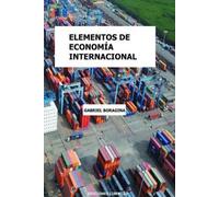 Gabriel Boragina Elementos de Economía Internacional (Tascabile)