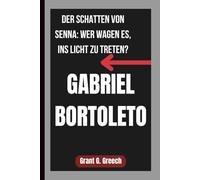 GABRIEL BORTOLETO: DER SCHATTEN VON SENNA: WER WAGEN ES, INS LICHT ZU TRETEN?