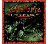 Gabriel Burns 17/Was Ist das Leben? (Remastered Edition) (CD)