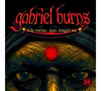 Gabriel Burns - 34: Ich Weiss,Was Angst Ist