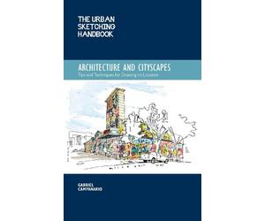 Gabriel Campana The Urban Sketching Handbook Architecture and Citysc (Tascabile)