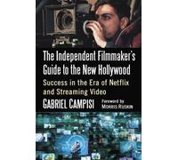 Gabriel Campisi The Independent Filmmaker's Guide to the New Hollywo (Tascabile)