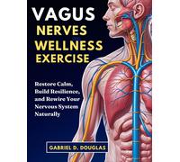 Gabriel D. Doug Vagus Nerve Wellness Exercise: Restore Calm, Build R (Tascabile)