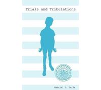 Gabriel D. Umila Trials and Tribulations (Tascabile)