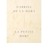 Gabriel de la Mora La Petite Mort /anglais