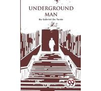 Gabriel De Tarde Underground Man (Tascabile)
