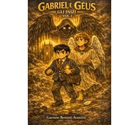 GABRIEL E GEUS - LIBRO 1 - GLI INIZI