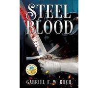Gabriel F W Koch Steel Blood (Tascabile)