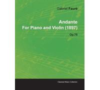 Gabriel Faure Andante By Gabriel Faure For Piano and Violin (1897) O (Tascabile)
