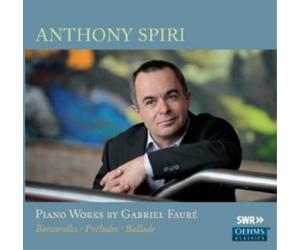 Gabriel Faure Anthony Spiri: Piano Works By Gabriel Faure (CD) Album