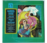 Gabriel Fauré : Ballade / Pelléas Et Mélisande