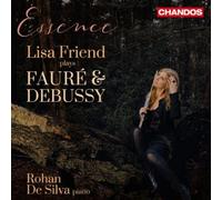Gabriel Faure Essence: Lisa Friend Plays Fauré & Debussy (CD) Album