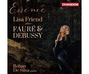 Gabriel Faure Essence: Lisa Friend Plays Fauré & Debussy (CD) Album