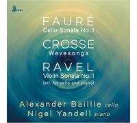 Gabriel Faure Fauré: Cello Sonata No. 1/Crosse: Wavesongs/Ravel: Violin... (CD)