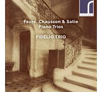 Gabriel Faure Fauré/Chausson/Satie: Piano Trios (CD) Album