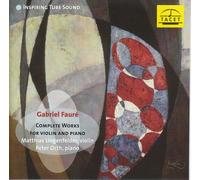 Gabriel Faure Gabriel Fauré: Complete Works for Violin and Piano (CD) Album