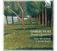 Gabriel Faure Gabriel Faure: Piano Quartets (CD) Album