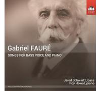 Gabriel Faure Gabriel Faure: Songs for Bass Voice and Piano Album