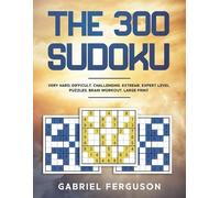 Gabriel Ferguso The 300 Sudoku Very Hard Difficult Challenging Extre (Tascabile)