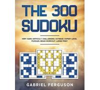 Gabriel Ferguso The 300 Sudoku Very Hard Difficult Challenging Extre (Tascabile)
