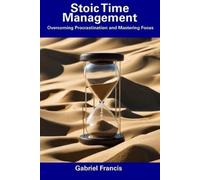 Gabriel Francis Stoic Time Management (Tascabile)