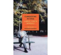 Gabriel Garcia Marquez Clandestine In Chile (Tascabile)