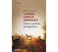 Gabriel Garcia Marquez Doce cuentos peregrinos (Tascabile)