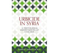Gabriel Garroum Pla Urbicide in Syria (Copertina rigida)