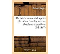 Gabriel Glépin De l'établissement des puits de mines dans les terrai (Tascabile)