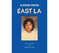 Gabriel Gomez Julio A Punk from East LA (Tascabile)